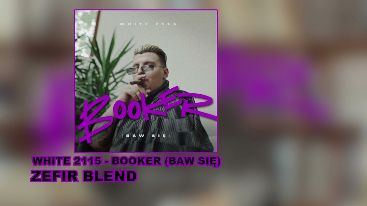 White 2115 - Booker (baw się) prod. Delican Beats (ZEFIR BLEND)