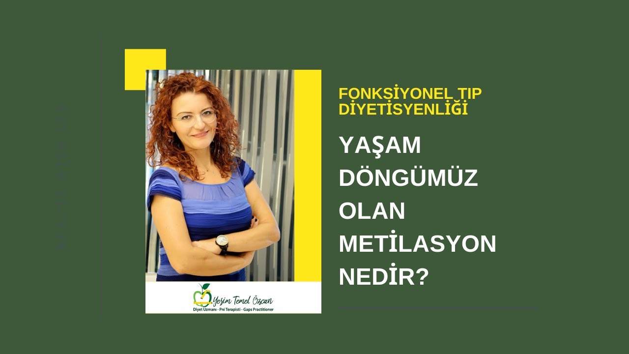 YAŞAM D&Ouml;NG&Uuml;M&Uuml;Z OLAN METİLASYON NEDİR?