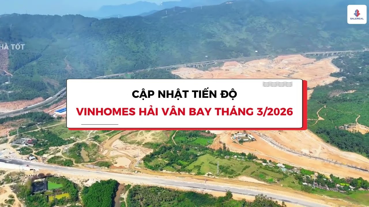 Cập nhật tiến độ Vinhomes Hải Vân Bay mới nhất T3/2026