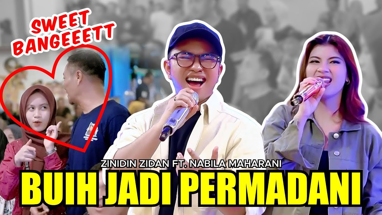 BUIH JADI PERMADANI - EXIST (LIVE PERFORM) ZINIDIN ZIDAN FT NABILA MAHARANI