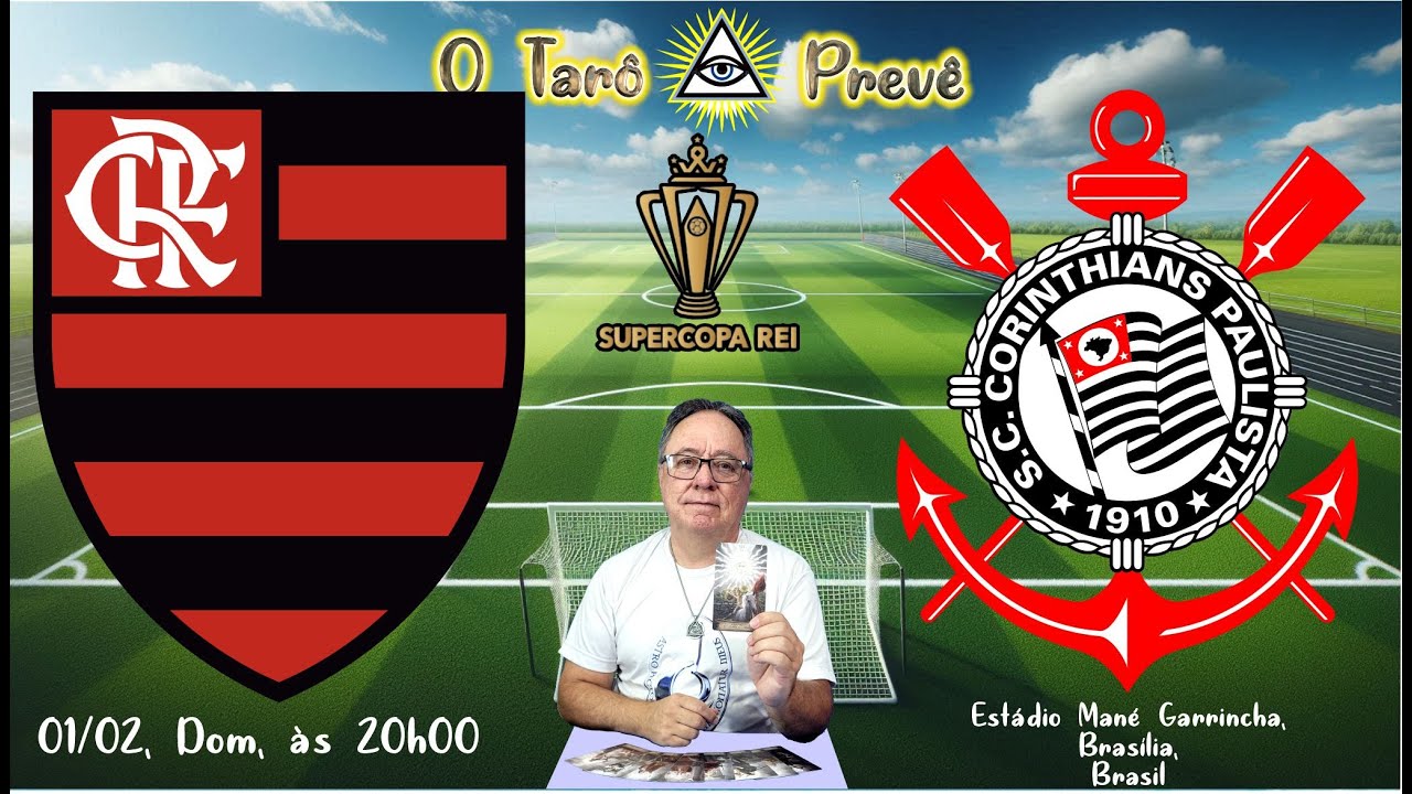 O Tarô Prevê   SUPÉRCOPA REI   Jogo entre Flamengo e Corinthians