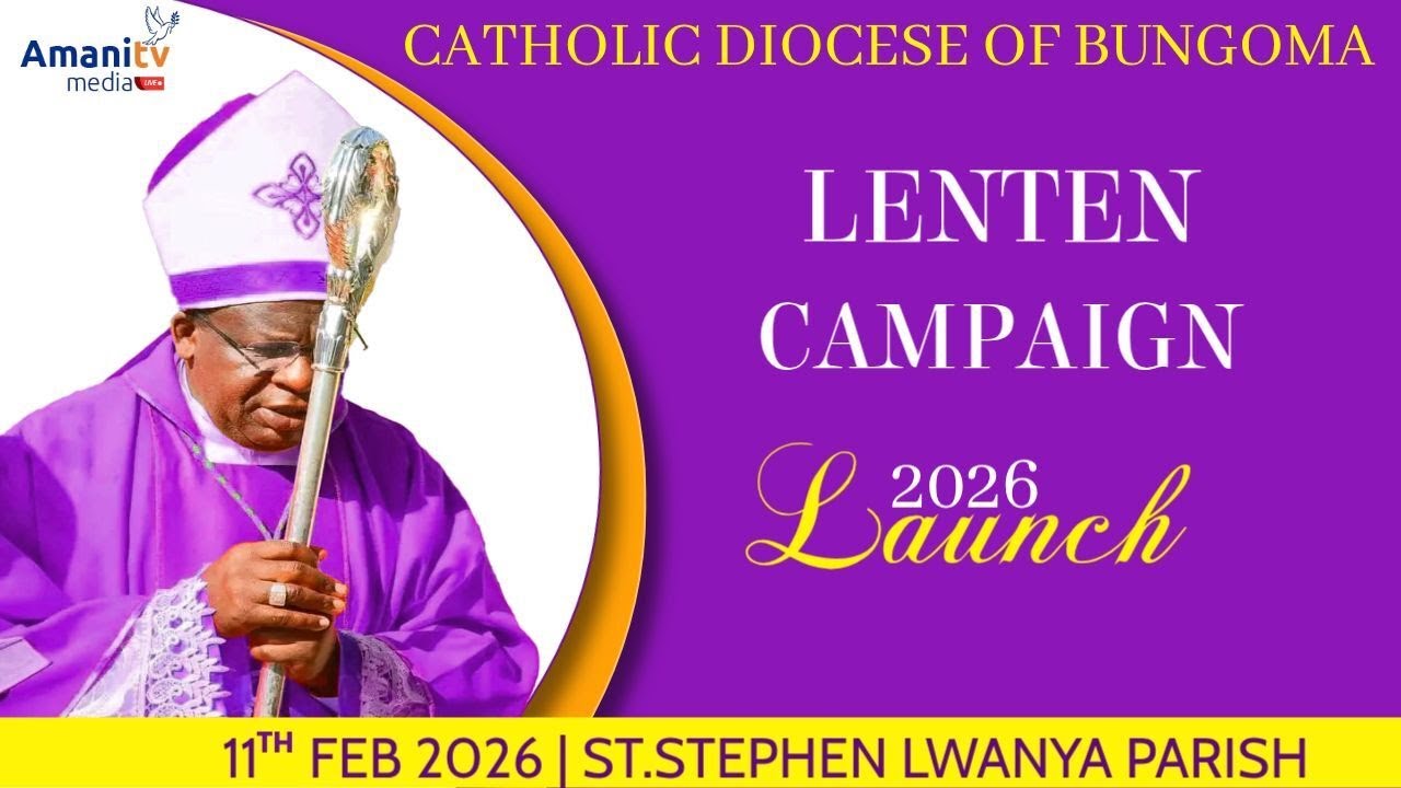 AMANI MEDIA TV LIVE | 2026 | CATHOLIC DIOCESE OF BUNGOMA LENTEN CAMPAIGN LAUNCH