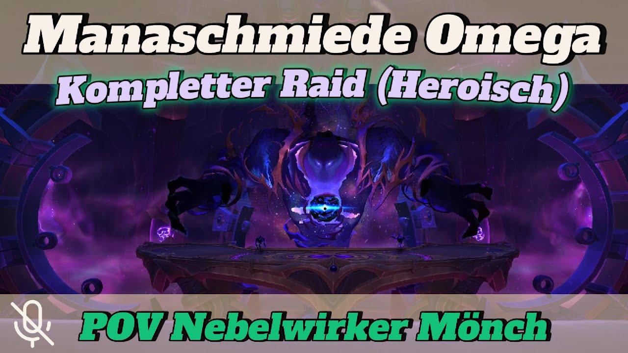 Manaschmiede Omega Heroisch CLEAR - Alle Bosse (no commentary)