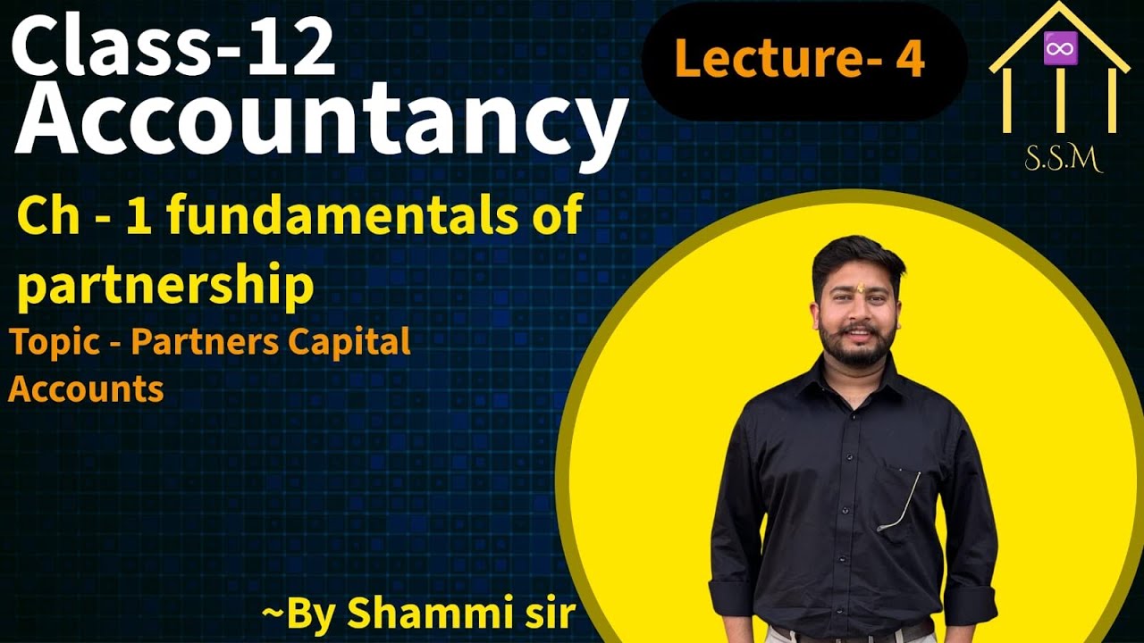 CH-1 Fundamentals of partnership, Topic- Partners Capital Accounts// @Luccancommerceacademy