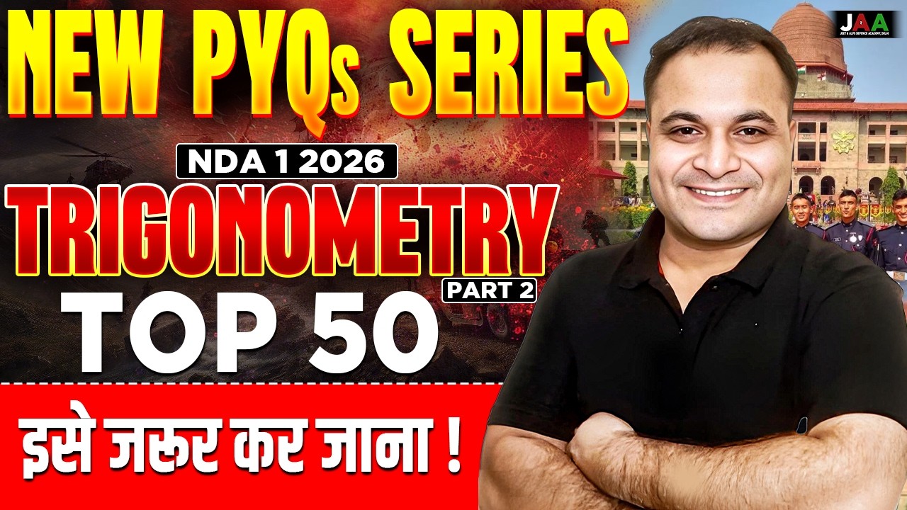 NDA 1 2026 🔥 NEW PYQs Series TRIGONOMETRY Part 2 | Must DO Series For All 🤩 | JAA Delhi
