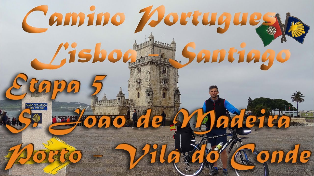 CAMINO PORTUGUES, ETAPA 5ª  SAN JOA DE MADEIRA   VILA DO CONDE 71 Kms