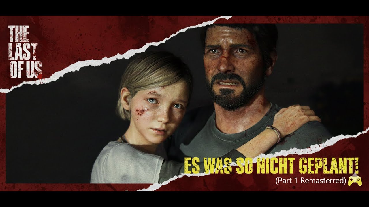 Last Of Us Remasterd Das war so nicht Geplant 01#