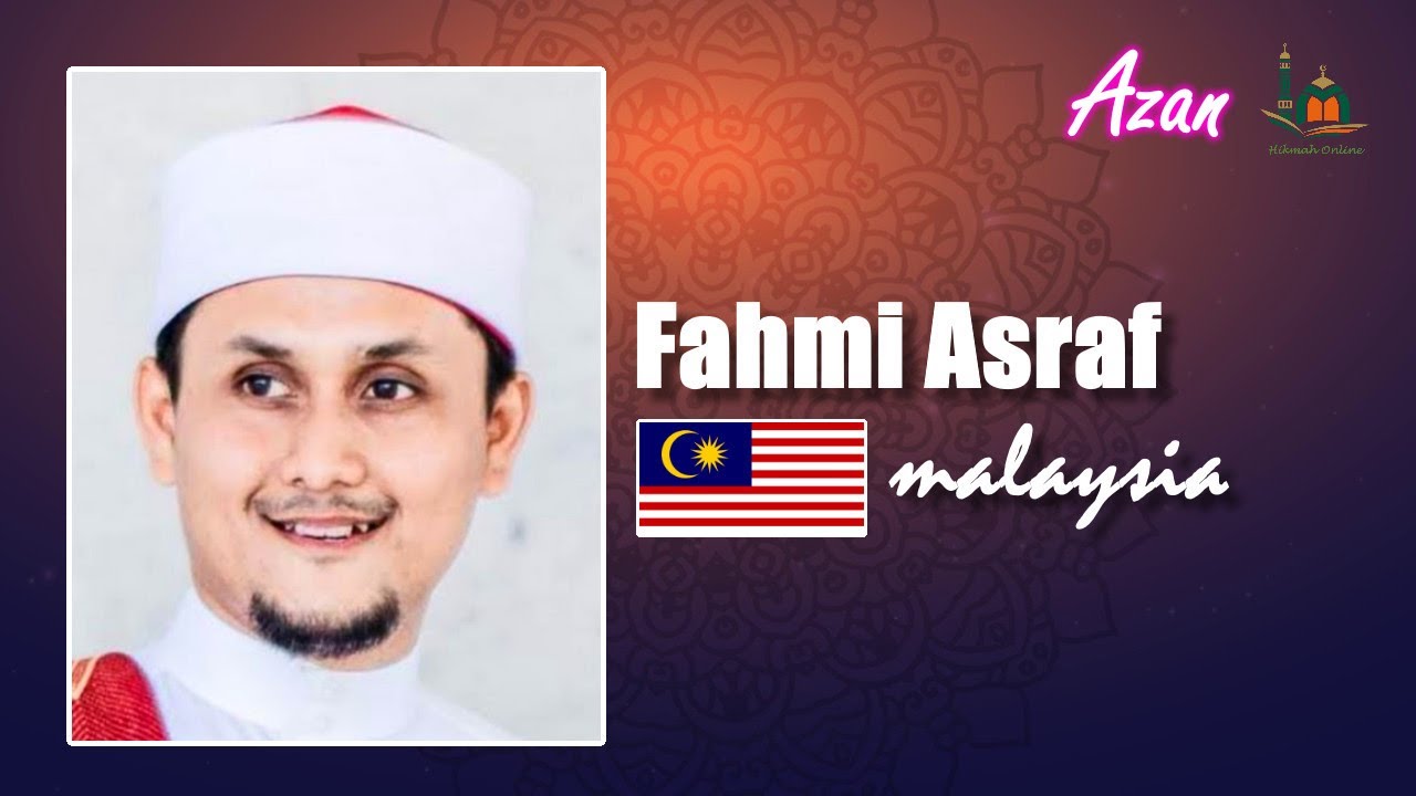 Adzan Paling Merdu Terbaik Di Dunia (Most Beautiful Azan) - Fahmi Asraf (Malaysia)