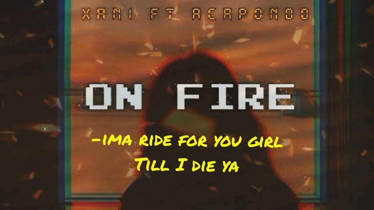 On Fire -Zani ft Acapondo (Official Audio)+Lyrics