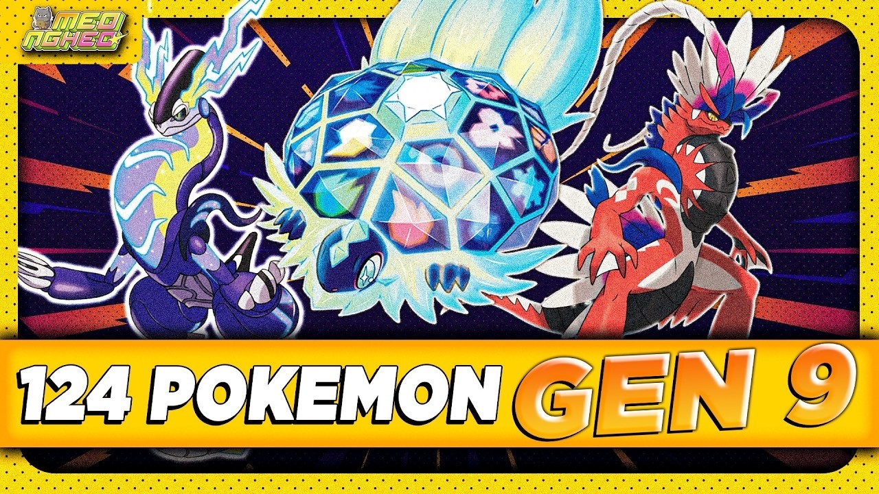 TOÀN BỘ 124 POKEMON GEN 9 (KẾT THÚC SERIES)