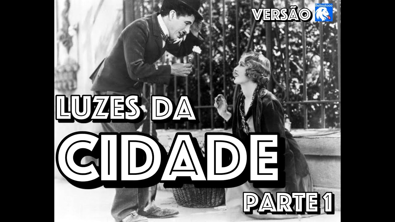 CHARLES CHAPLIN | LUZES DA CIDADE | PARTE 1 | DUBLAGEM