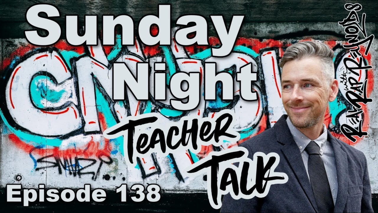 Sunday Night Teacher Talk Ep 138