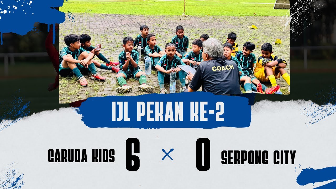 ⚽ Pesta Gol Garuda Kids! 6-0 vs Serpong City | IJL Pekan Ke-2
