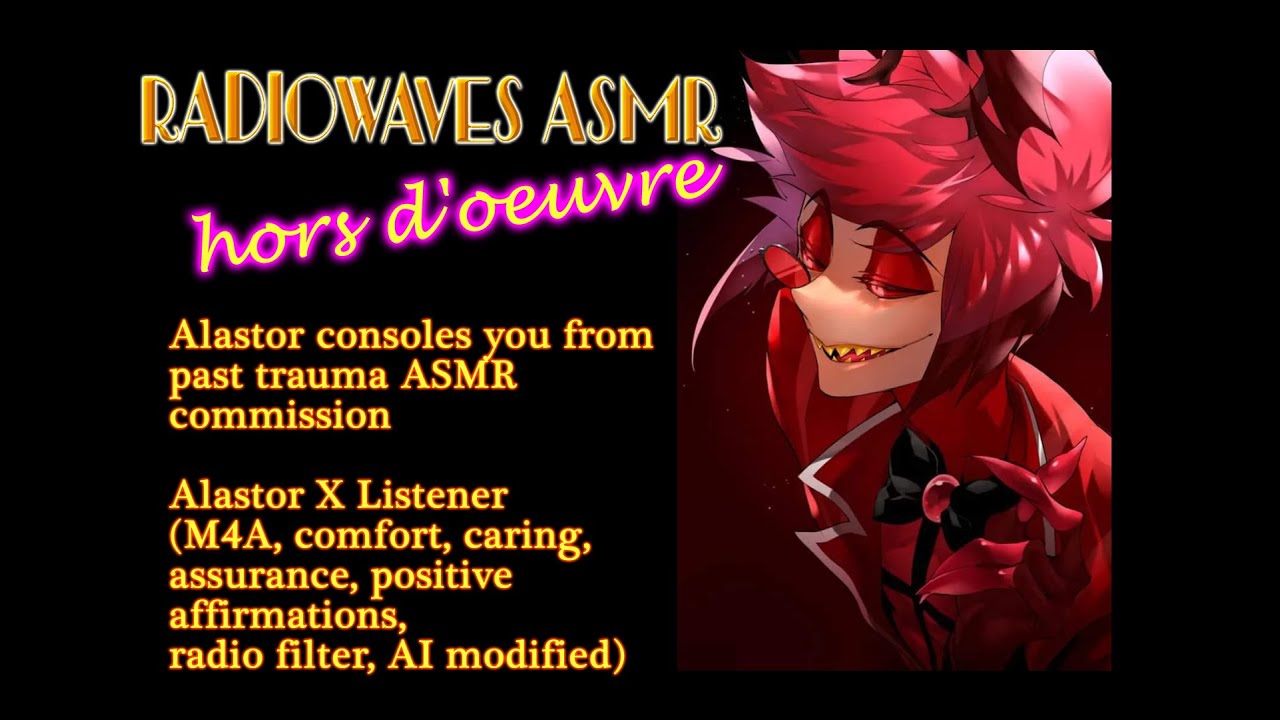 Alastor consoles you from past trauma ASMR commission