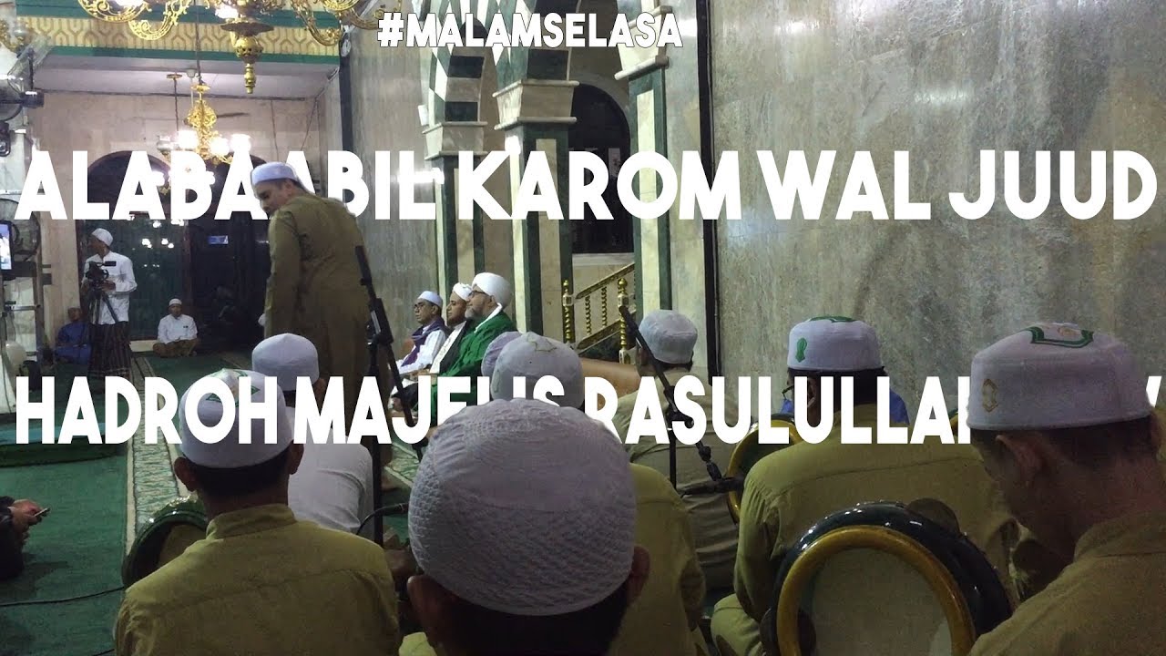 Alabaabil Karom Wal Juud - Hadroh Majelis Rasulullah SAW