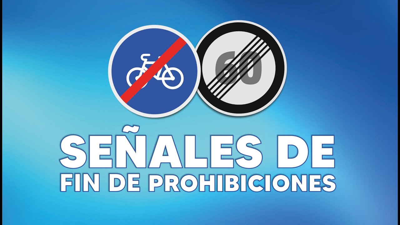 Las señales de fin de prohibiciones en 3 minutos