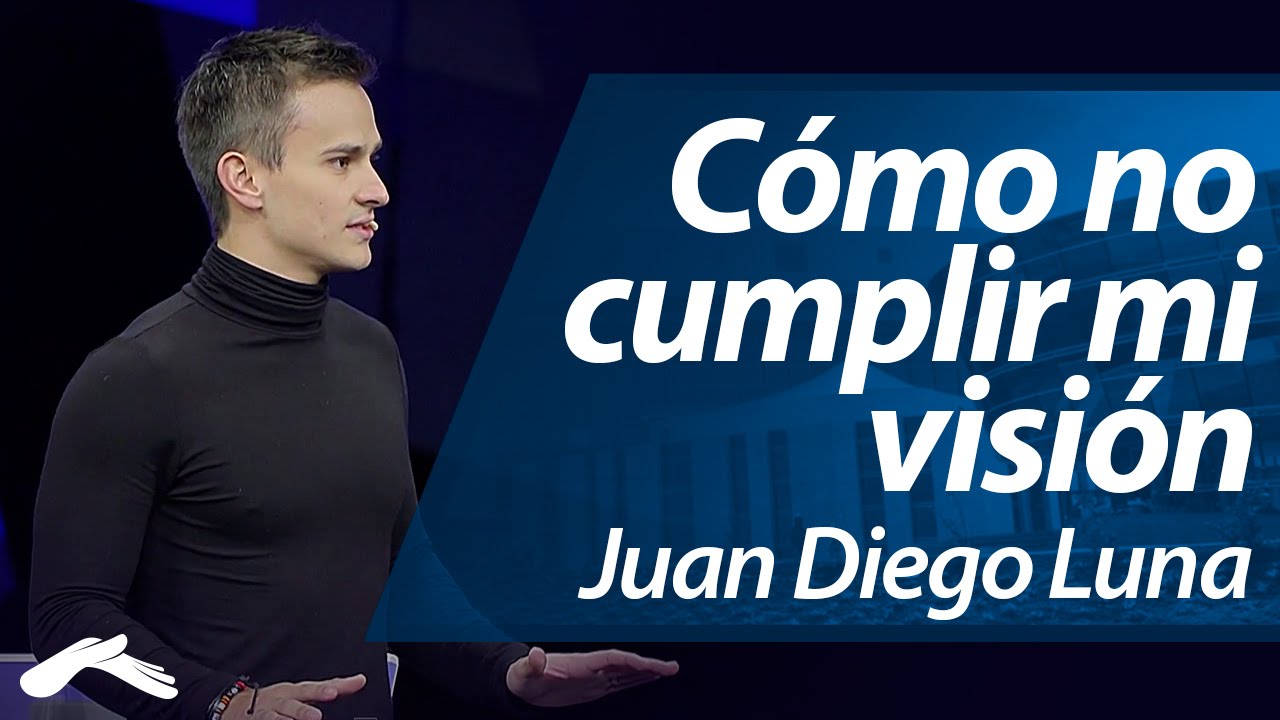 Cómo no cumplir mi visión - Juan Diego Luna (Hechos 29, 2014)