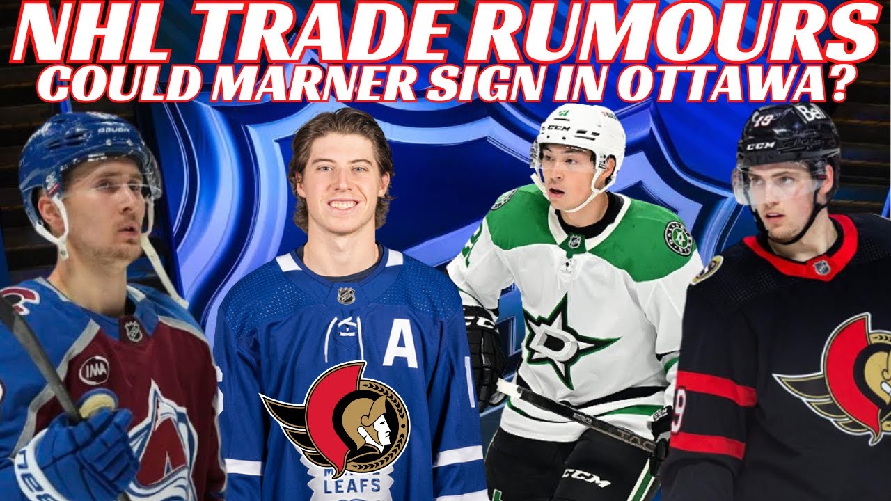 NHL Trade Rumours - Sens, Stars, Preds & Avs + Sens Want Mitch Marner? Could They Sign Him?