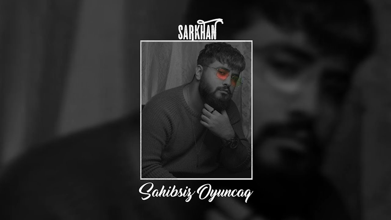 Sarkhan &mdash; Sahibsiz Oyuncaq (Prod. by SarkhanBeats)