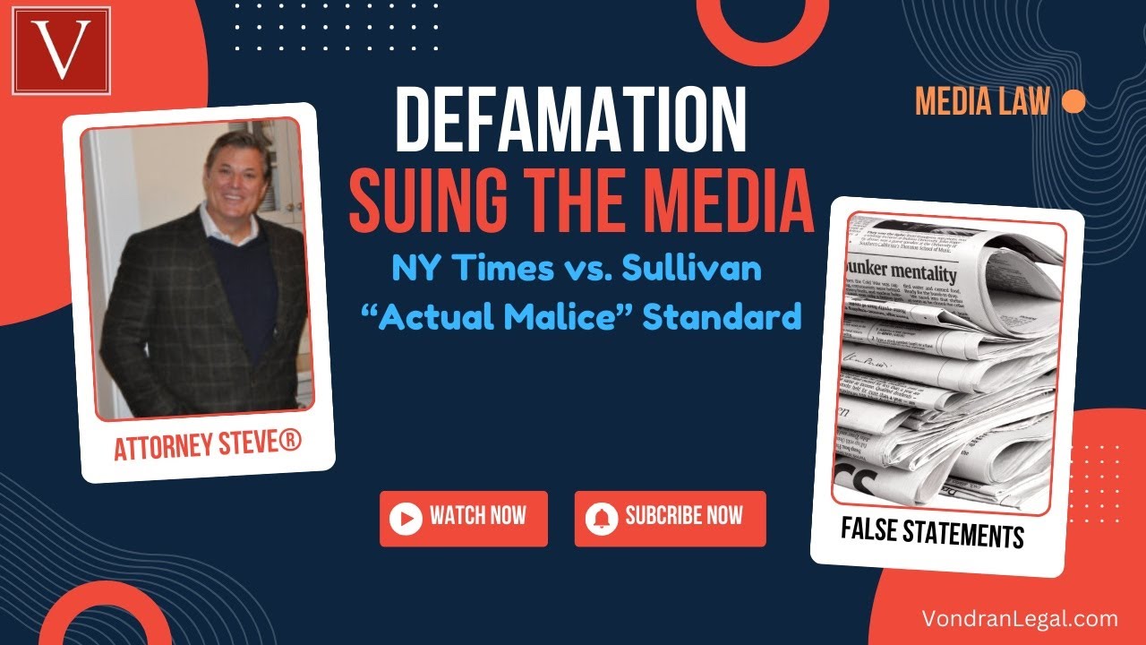 How to sue a public figure for Defamation: the actual malice standard by Attorney Steve&reg;