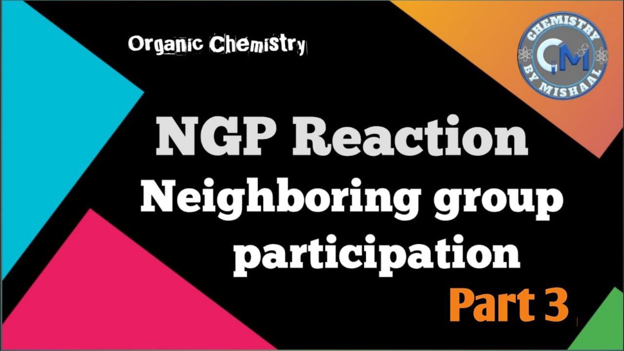 Ngp by sigma bond || Neighbouring group participation |Part 3 | BS CHEMISTRY || IIT JEE |NEET