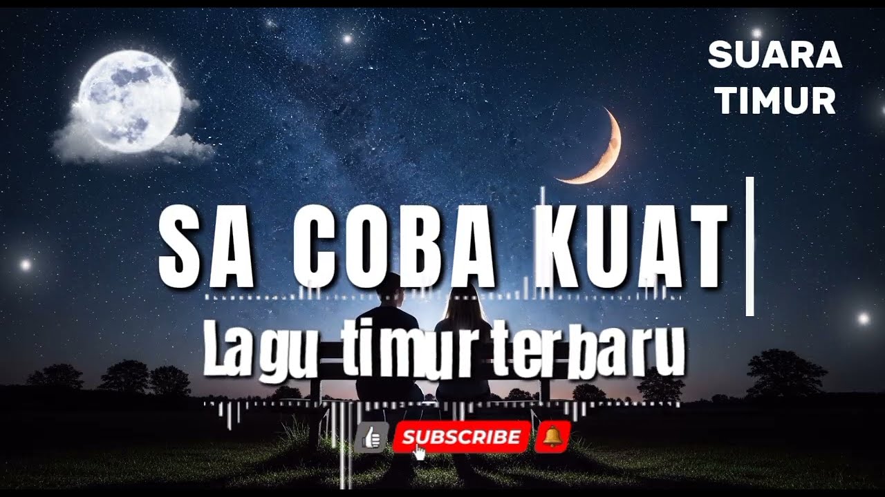 LAGU TIMUR TERBARU/SA COBA KUAT@Suara timur