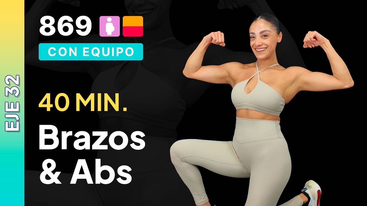 Día 17 EJE-32 | Rutina de Brazos & abdomen | 40 min