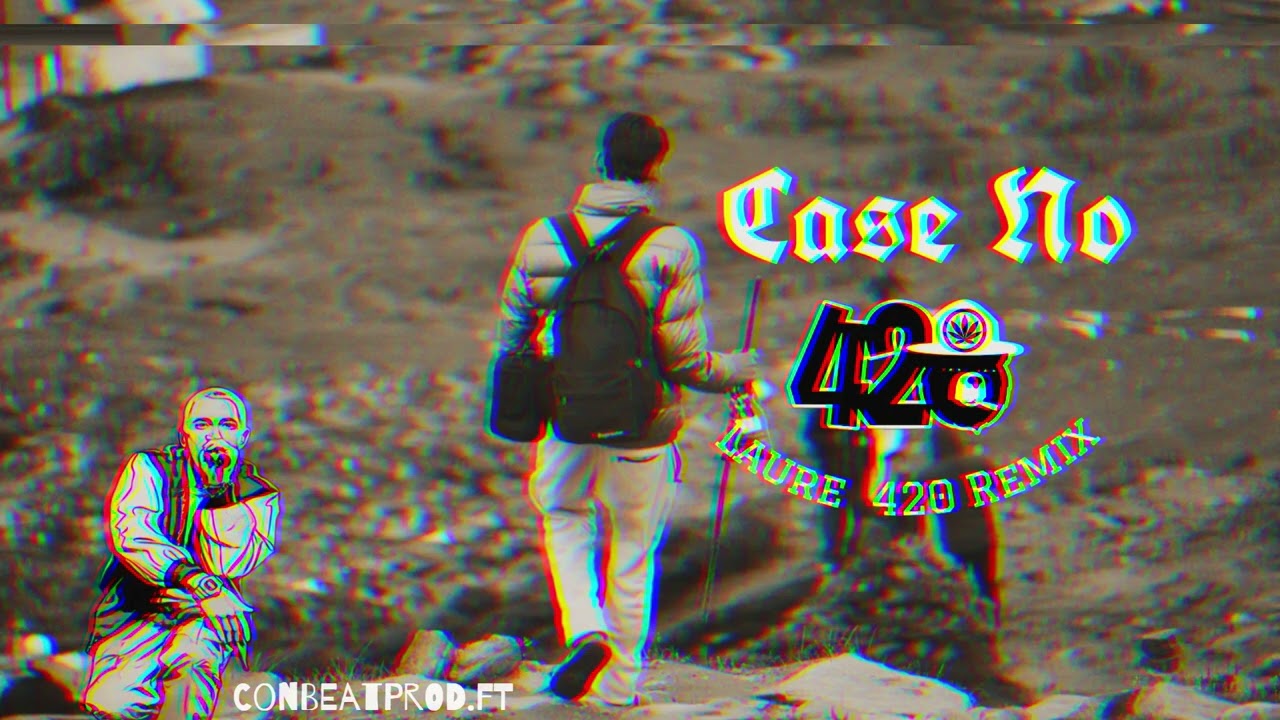 Laure Remix Case 420 EDM.Song Prod.CoN Beat.Ft