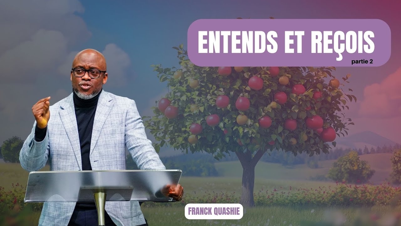 Entends et reçois partie 2 - Franck Quashie