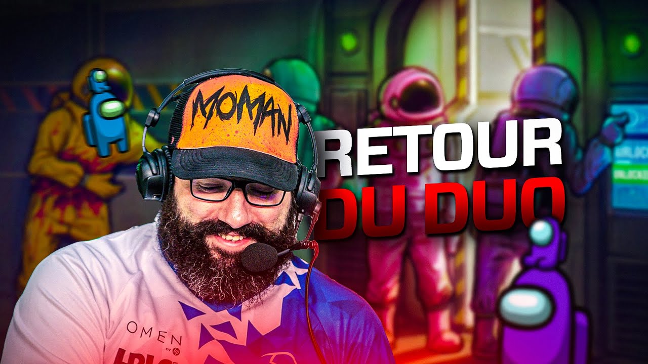 LE RETOUR DU DUO ! AMONG US - MoMaN