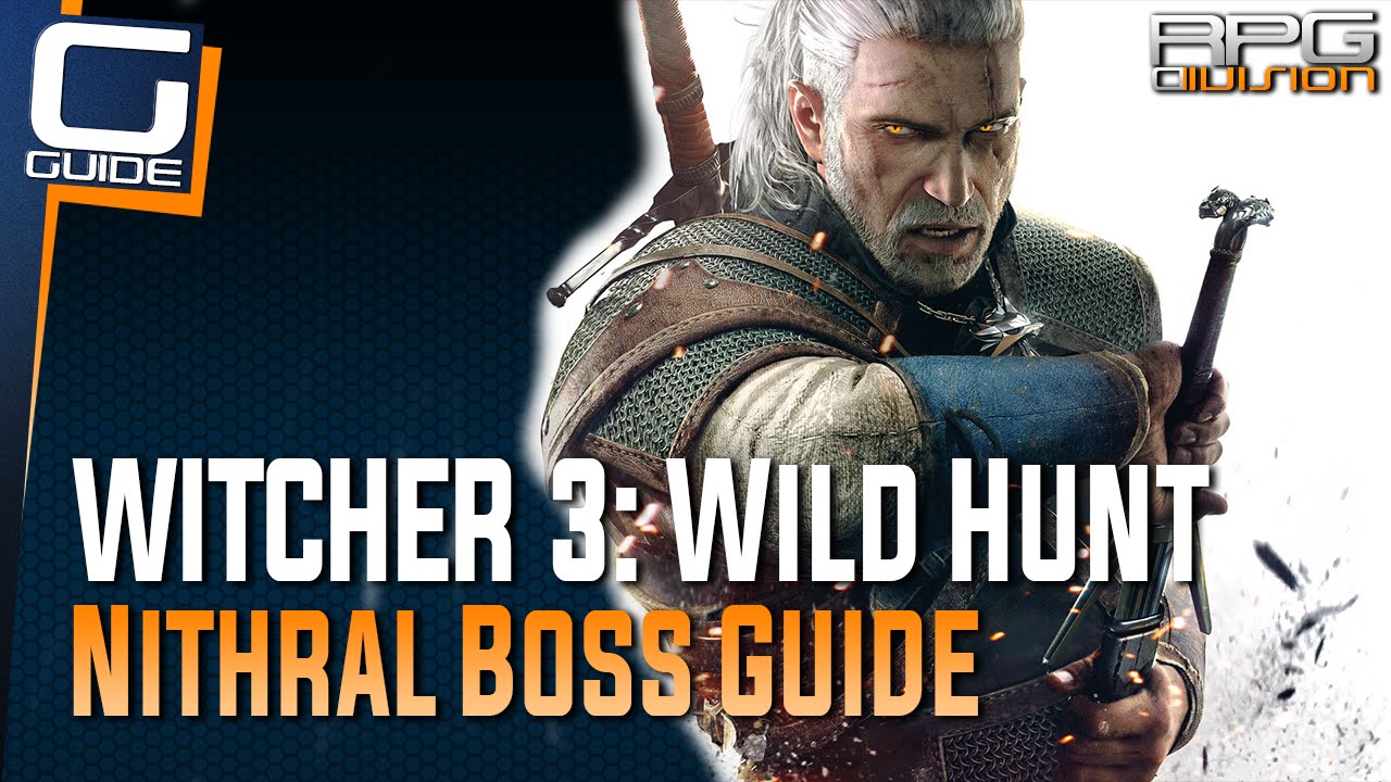 Witcher 3: The Wild Hunt - Nithral Boss Guide