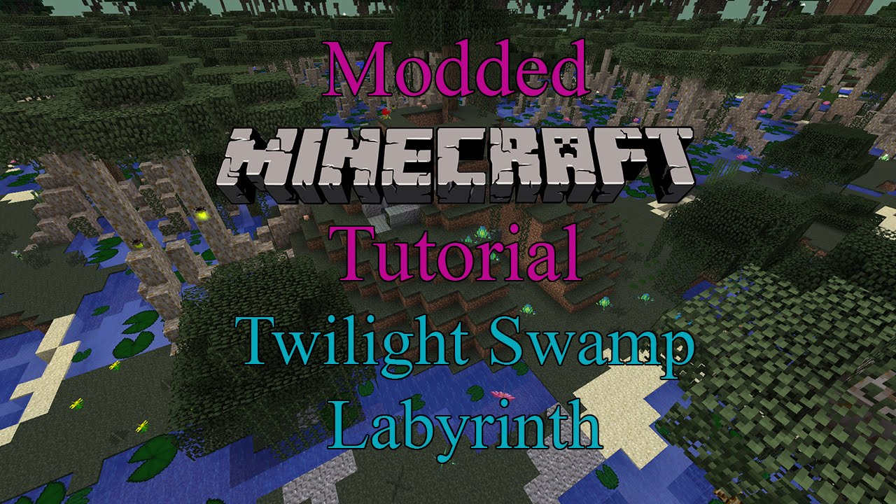 Modded Minecraft Tutorial - Twilight Swamp and Labyrinth