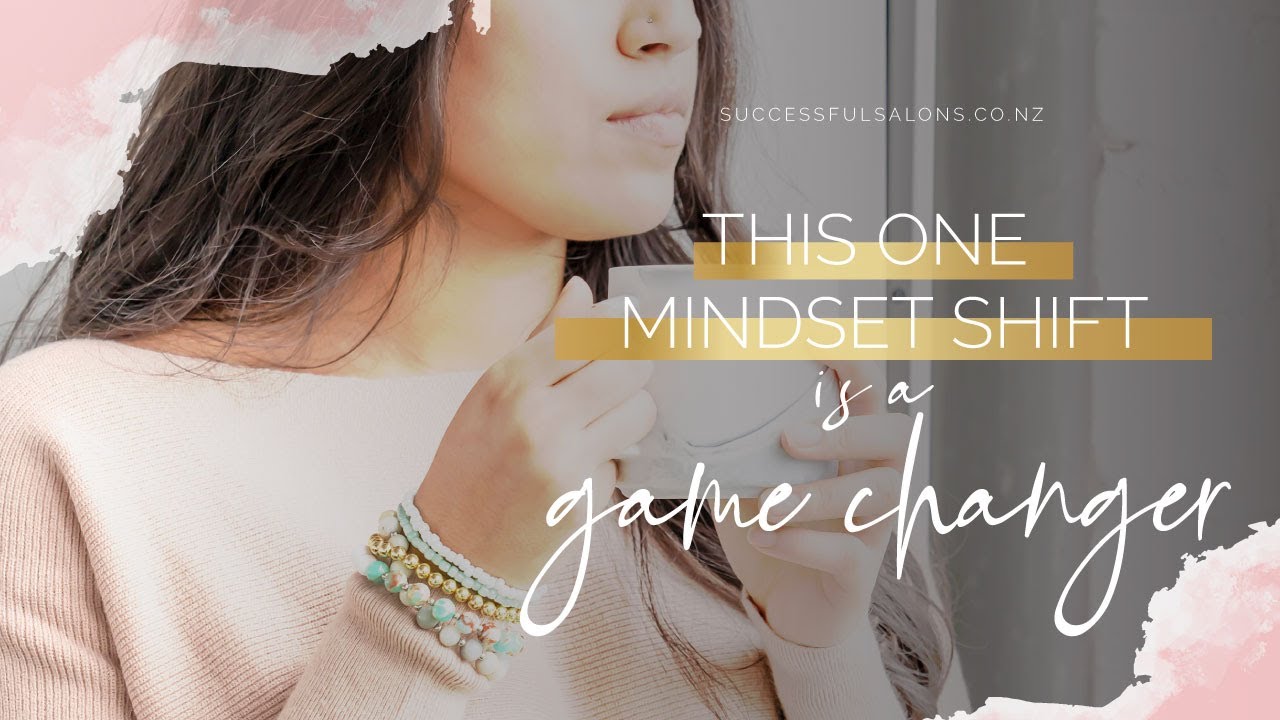 This One Mindset Shift Is A Game Changer | Successful Salons