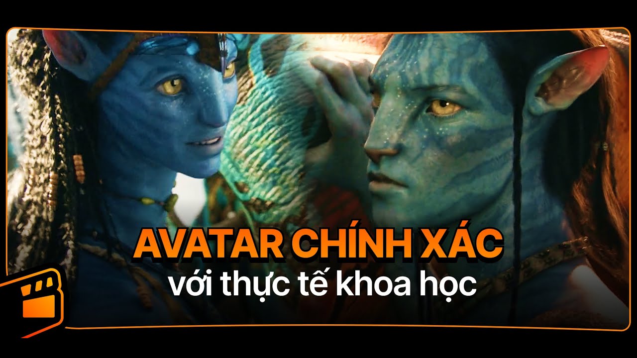 ĐỘ CHÍNH XÁC KHOA HỌC trong AVATAR của JAMES CAMERON đáng ngạc nhiên đến mức nào?