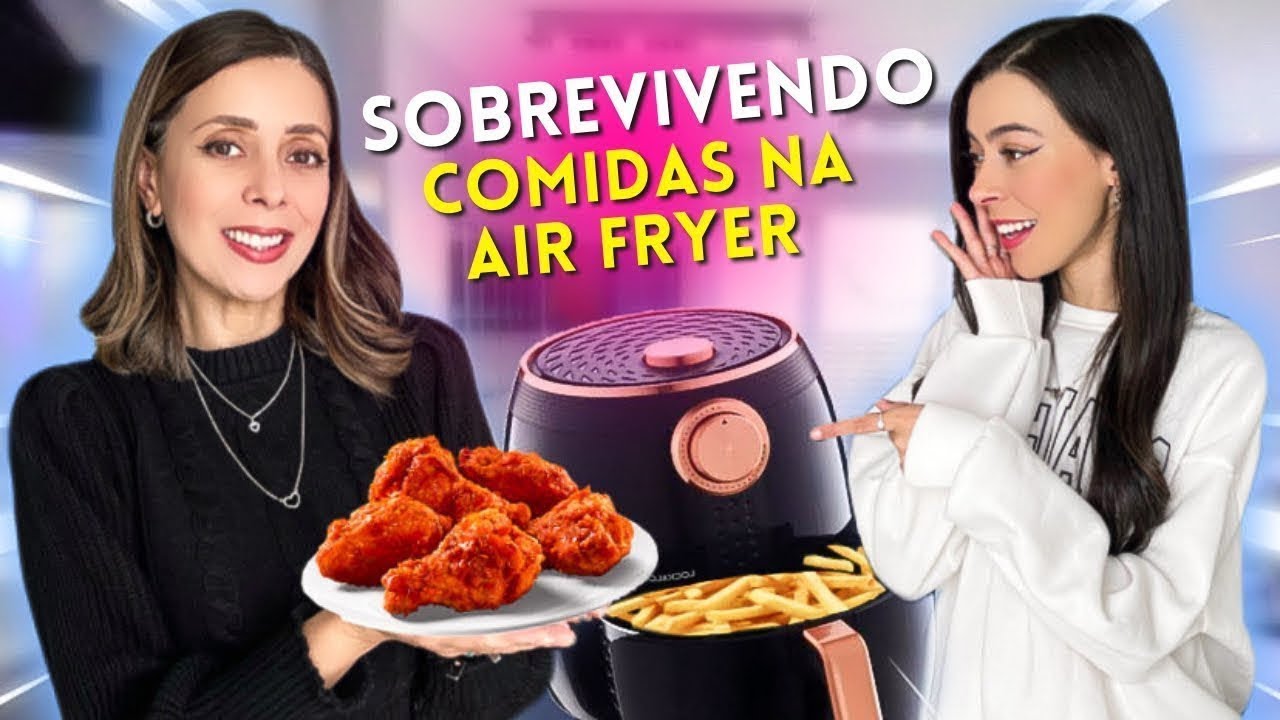 SOBREVIVENDO COM COMIDAS NA AIR FRYER 🔥