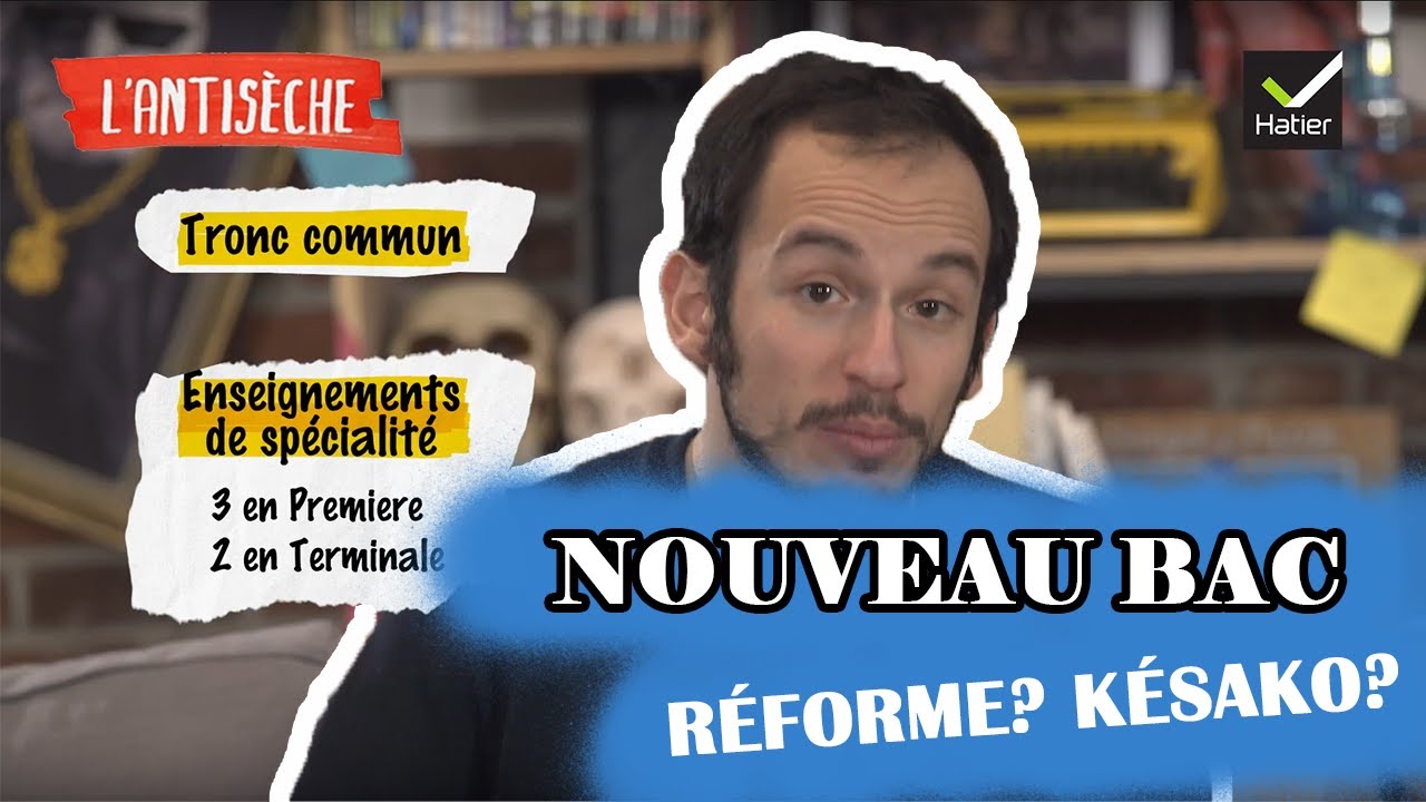 NOUVEAU BAC - 2min. pour comprendre la r&eacute;forme du lyc&eacute;e (ft. L'Antis&egrave;che)