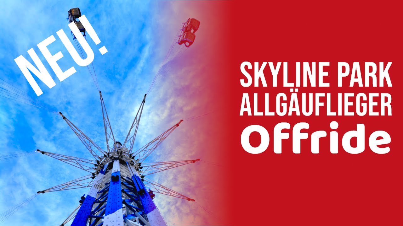 NEU 2020 im Skyline Park: Allgäuflieger, höchstes (!) Flugkarussell der Welt - OffRide