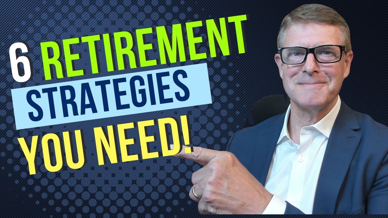 Six Retirement Strategies That Don't Get Talked About Enough!