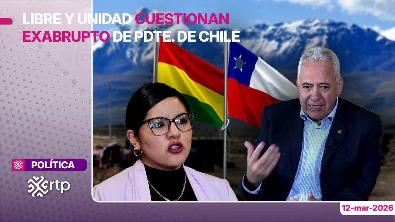 🗺️ LIBRE y UNIDAD cuestionan exabrupto de Pdte. de Chile