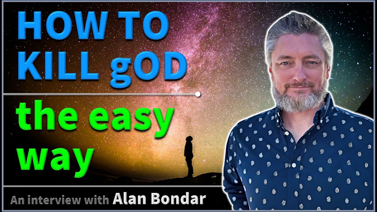 HOW TO KILL gOD the easy way - Alan Bondar