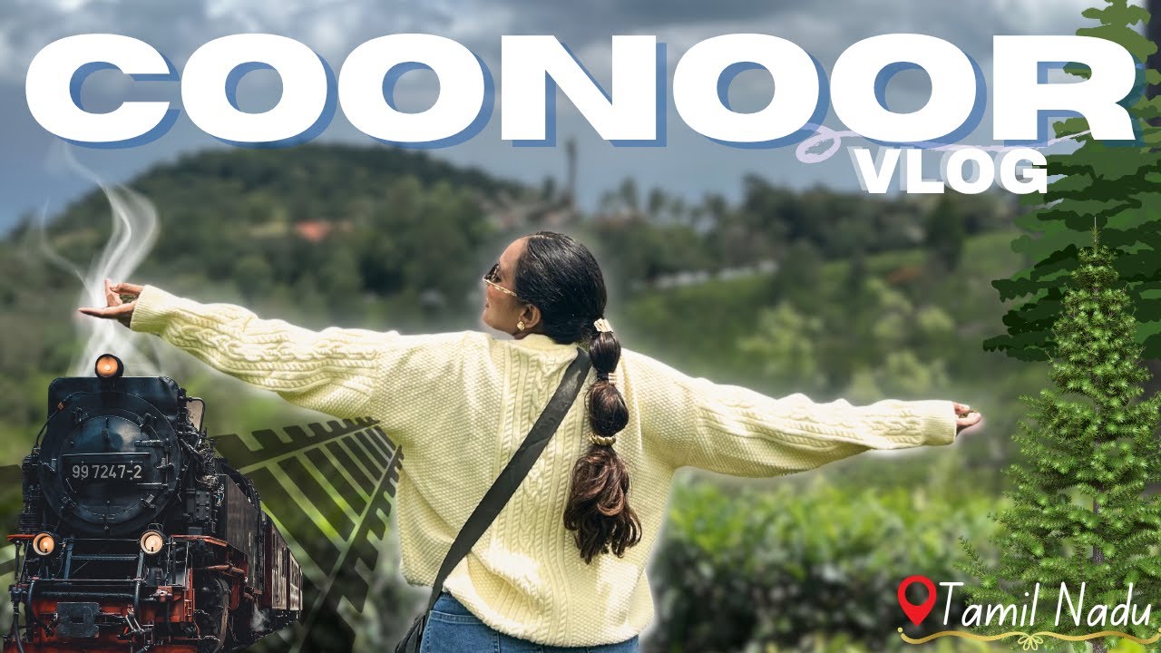 Coonoor Tourist Places🌴✨ || Coonoor Complete Tour Guide || Ooty To Coonoor || Coonoor Toy Train ||