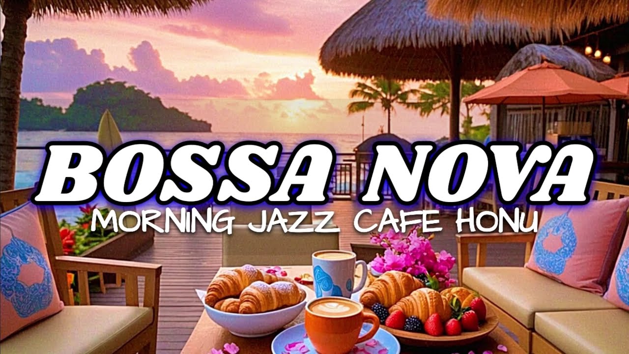 【BOSSA NOVA JAZZ】Relaxing Chill & Cozy Morning Cafe Music☕Soft & Smooth Instrumental BGM🎧Work,Study