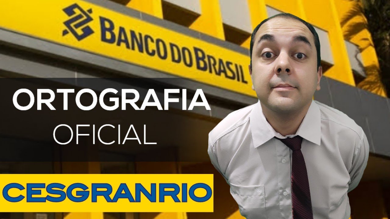 QUESTÕES ORTOGRAFIA OFICIAL I BANCA CESGRANRIO I PORTUGUÊS PARA CONCURSO BANCO DO BRASIL 2025