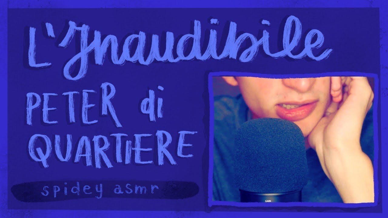 🤫L'INAUDIBILE PETER DI QUARTIERE!👂🏻- [Inaudible ASMR] - Spidey ASMR