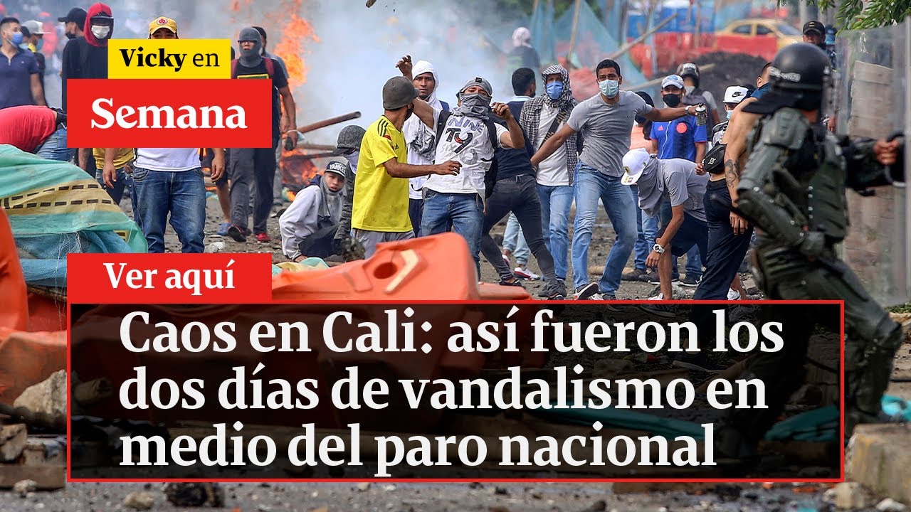 🔴 Caos en Cali: así fueron los dos días de vandalismo en medio del paro nacional | Vicky en Semana