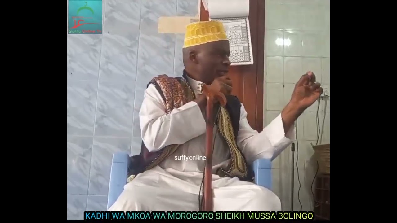 WALII NI NANI? SHEIKH MUSSA BOLINGO KADHI WA MKOA WA MOROGORO DARSA MSIKITI MKUU WA MOROGORO