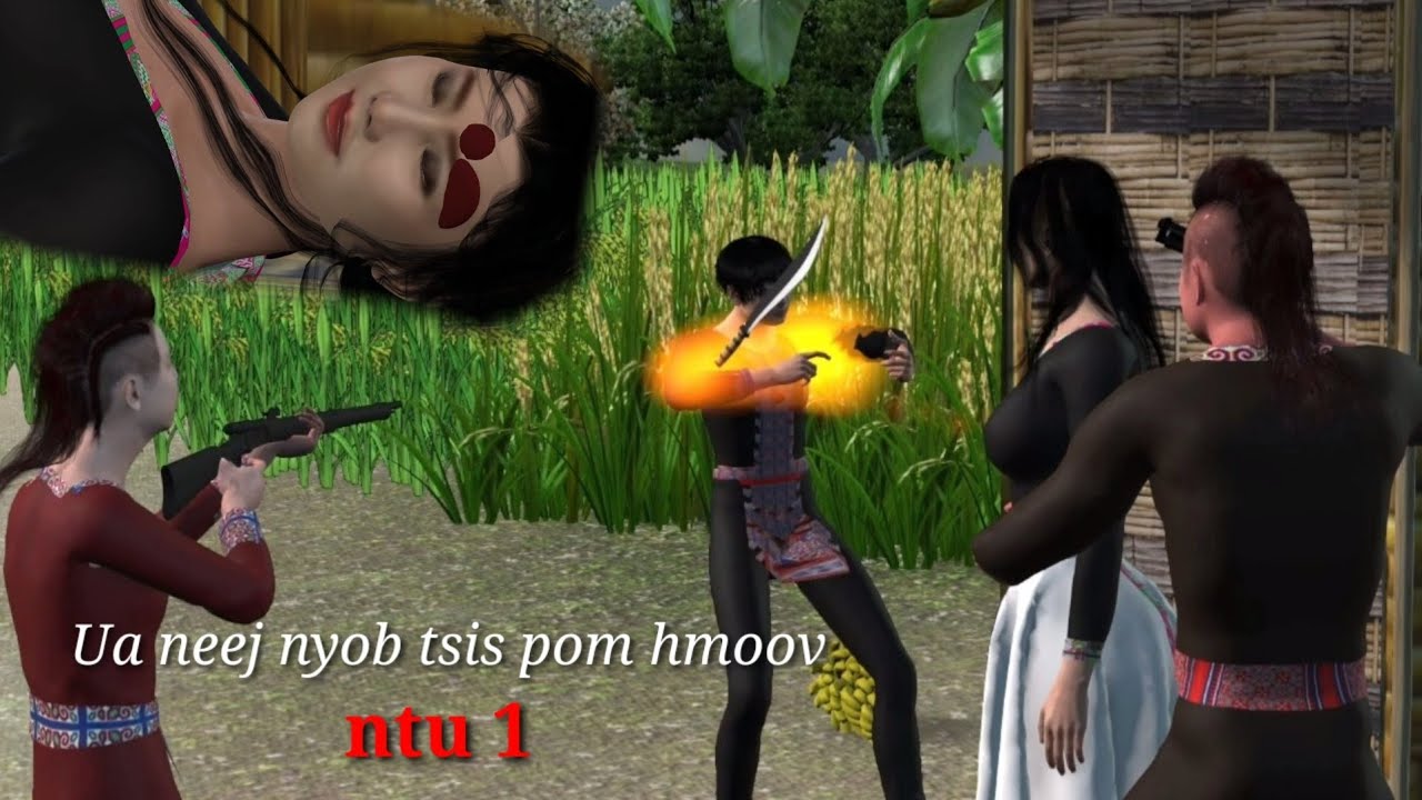 Ua neej tsis pom hmoov ntu 1. 3D dab neeg hmoob.
