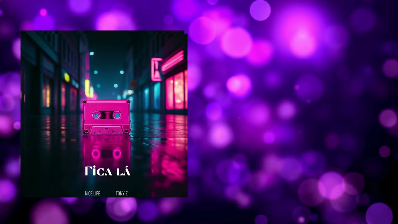 Fica Lá - Nice Life - TonyZ