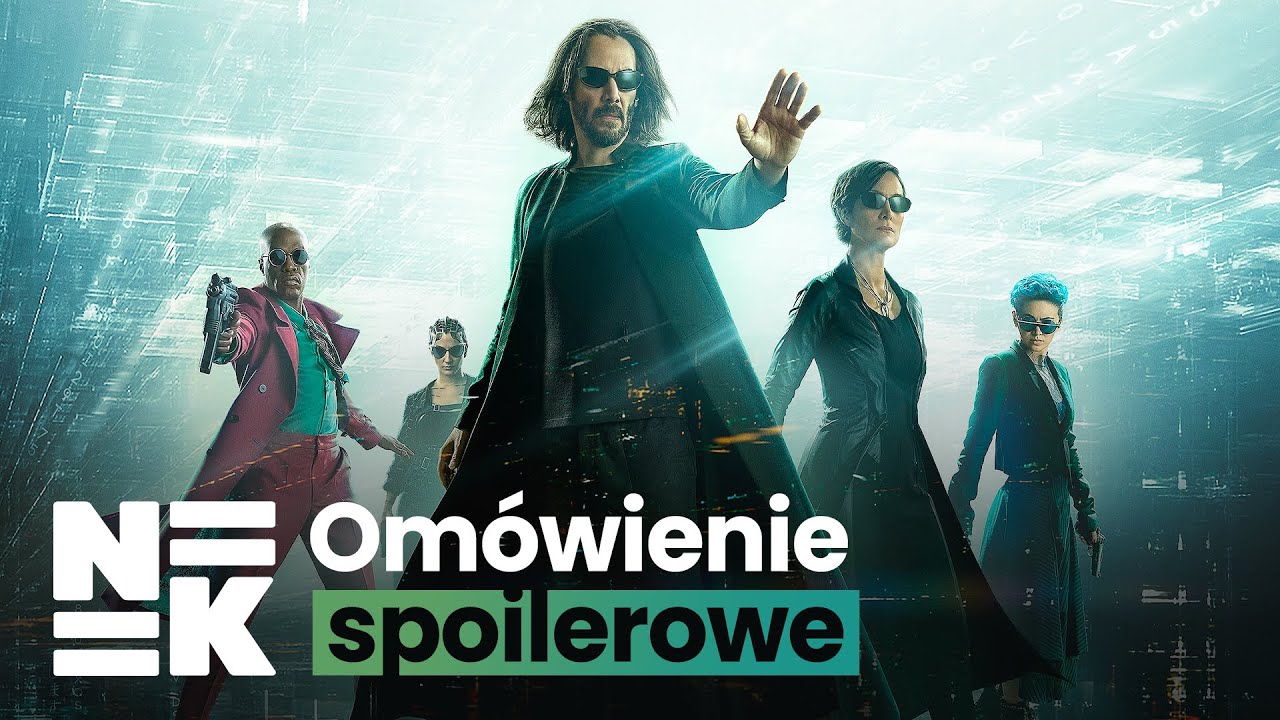 Krytyka czy hołd dla oryginalnego Matrixa? Omawiamy Matrix: Zmartwychwstania (Resurrections)