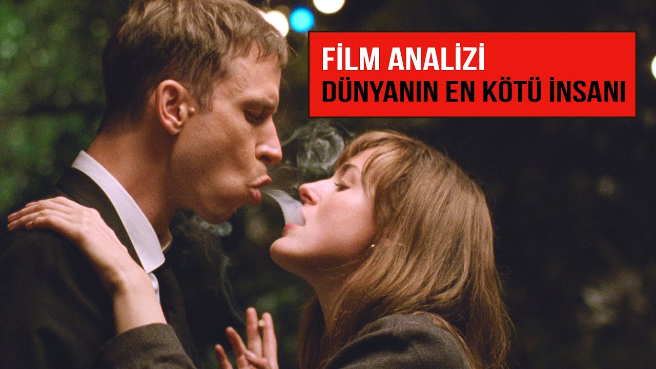 Dünyanın En Kötü İnsanı - Film Analizi